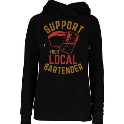 Support Your Local Bartender Womens Funnel Neck Pullover Hood