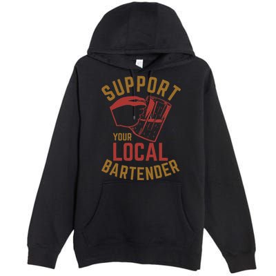 Support Your Local Bartender Premium Pullover Hoodie