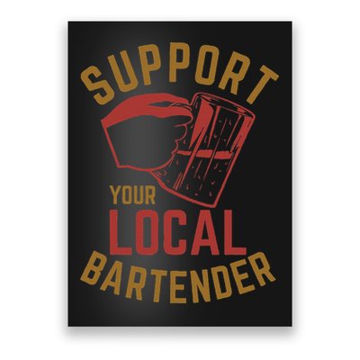 Support Your Local Bartender Poster