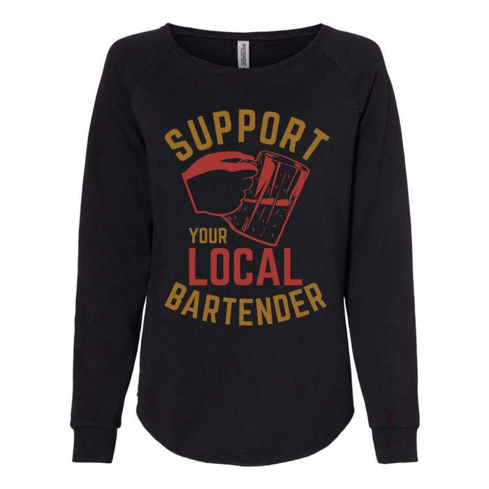 Support Your Local Bartender Womens California Wash Sweatshirt