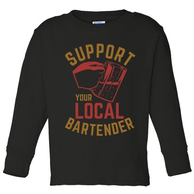 Support Your Local Bartender Toddler Long Sleeve Shirt