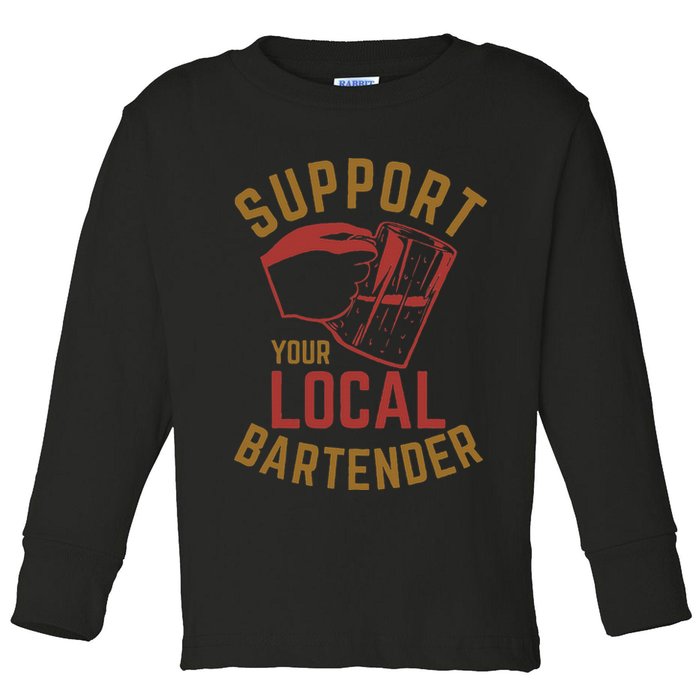 Support Your Local Bartender Toddler Long Sleeve Shirt