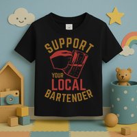 Support Your Local Bartender Toddler T-Shirt