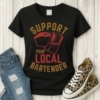 Support Your Local Bartender Womens T-Shirt