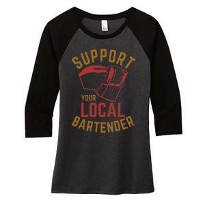 Support Your Local Bartender Women's Tri-Blend 3/4-Sleeve Raglan Shirt