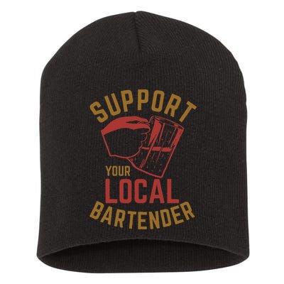 Support Your Local Bartender Short Acrylic Beanie