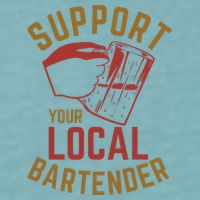 Support Your Local Bartender Sueded Cloud Jersey T-Shirt