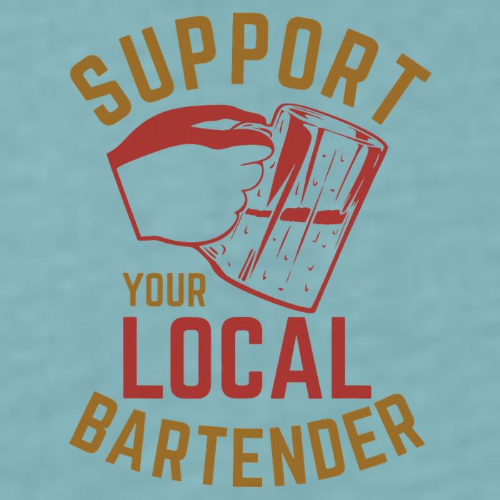 Support Your Local Bartender Sueded Cloud Jersey T-Shirt
