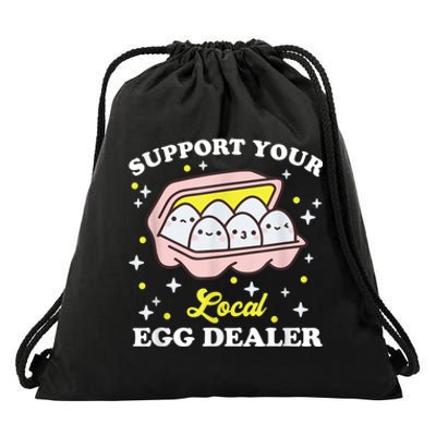 Support Your Local Egg Dealer, Farm Fresh eggs Funny farm Drawstring Bag