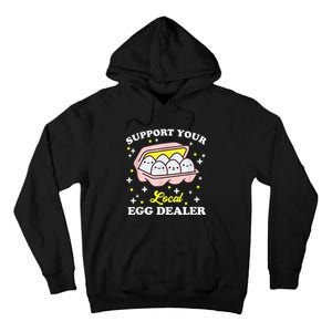 Support Your Local Egg Dealer, Farm Fresh eggs Funny farm Tall Hoodie