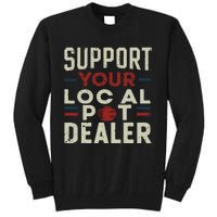 Support Your Local Pot Dealer Funny Pottery Ceramics Artist Tall Sweatshirt