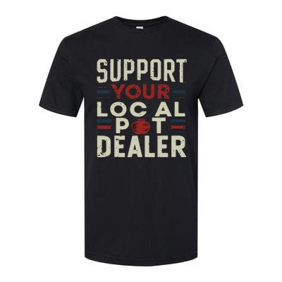 Support Your Local Pot Dealer Funny Pottery Ceramics Artist Softstyle® CVC T-Shirt