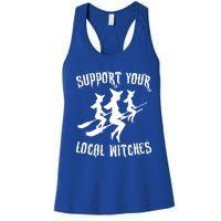 Support Your Local Witches Funny Gift Halloween Sexy Witch Funny Gift Women's Racerback Tank