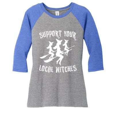 Support Your Local Witches Funny Gift Halloween Sexy Witch Funny Gift Women's Tri-Blend 3/4-Sleeve Raglan Shirt