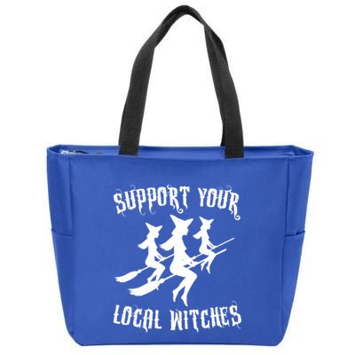 Support Your Local Witches Funny Gift Halloween Sexy Witch Funny Gift Zip Tote Bag
