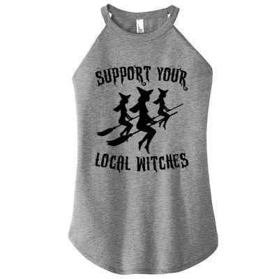 Support Your Local Witches Funny Gift Halloween Sexy Witch Funny Gift Women’s Perfect Tri Rocker Tank