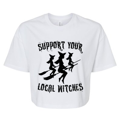 Support Your Local Witches Funny Gift Halloween Sexy Witch Funny Gift Bella+Canvas Jersey Crop Tee