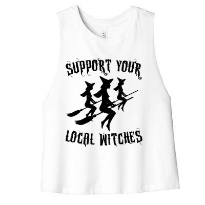 Support Your Local Witches Funny Gift Halloween Sexy Witch Funny Gift Women's Racerback Cropped Tank