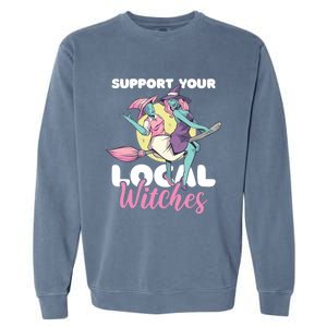 Support Your Local Witches Gift Garment-Dyed Sweatshirt