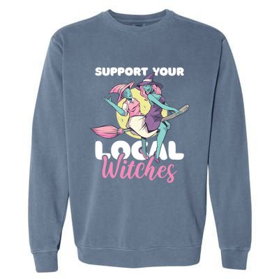 Support Your Local Witches Gift Garment-Dyed Sweatshirt