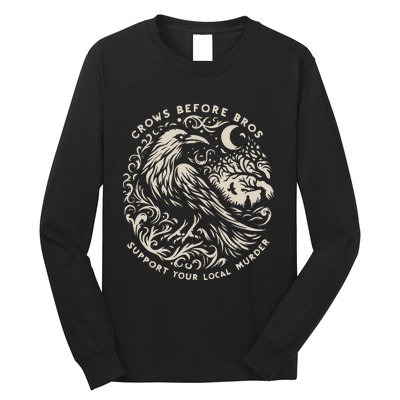 Support Your Local Murder Crows Before Bros Long Sleeve Shirt