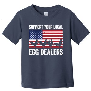 Support Your Local Egg Dealer Farmers Funny Chicken Lover Toddler T-Shirt