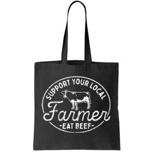 Support Your Local Farmer Eat Beef Tote Bag