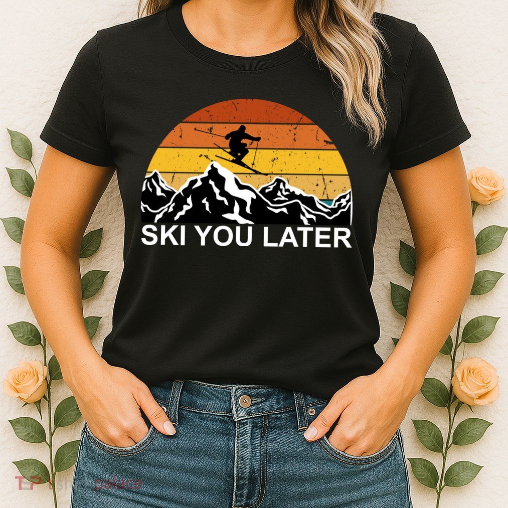 Ski You Later Skiing Retro Sunset Mountain Womens T-Shirt