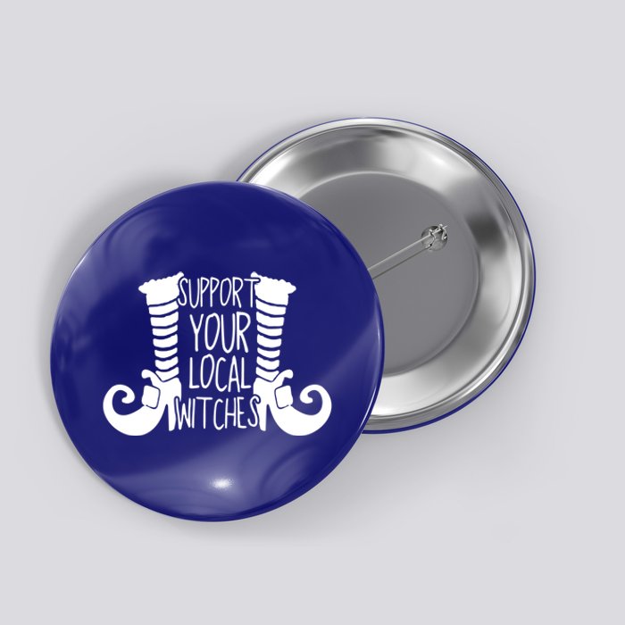 Support Your Local Witches Tees Funny Witch Funny Gift Button