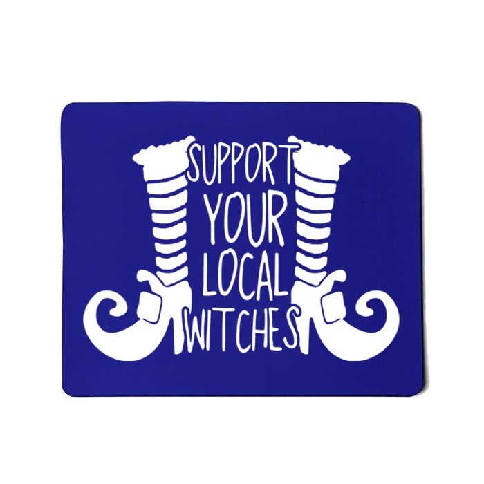 Support Your Local Witches Tees Funny Witch Funny Gift Mousepad