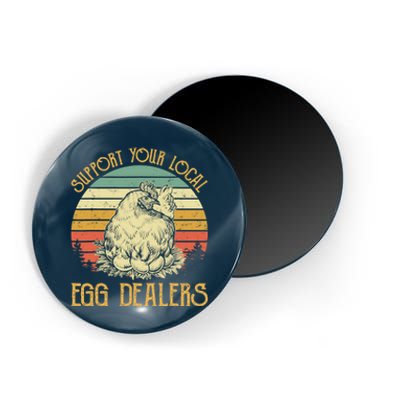 Support Your Local Egg Dealers Farmers Funny Chicken Lover Magnet