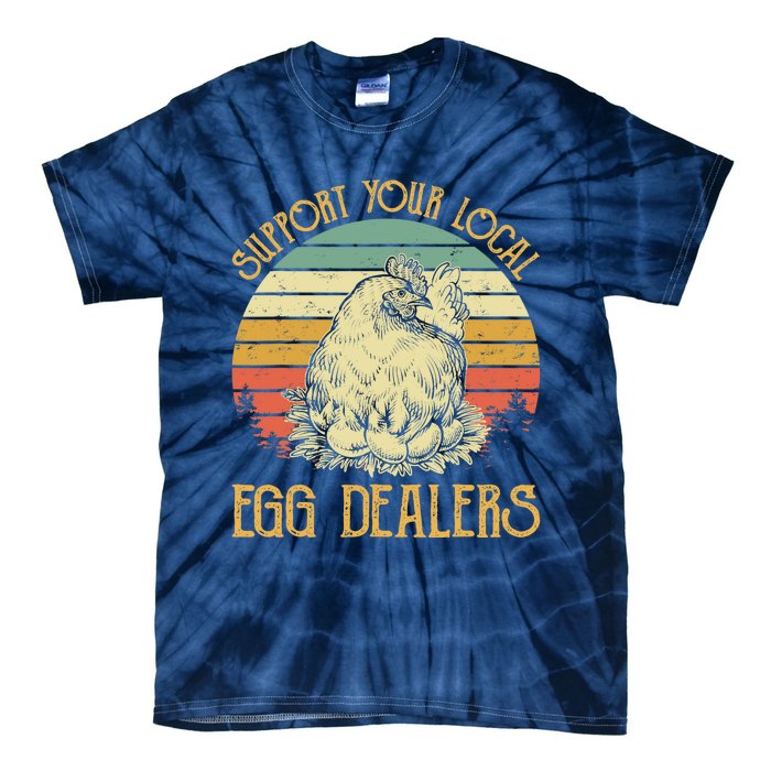 Support Your Local Egg Dealers Farmers Funny Chicken Lover Tie-Dye T-Shirt