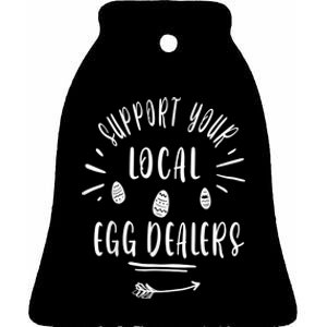 Support Your Local Egg Dealers,Chicken Lover Ceramic Bell Ornament