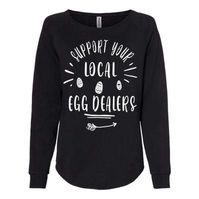 Support Your Local Egg Dealers,Chicken Lover Womens California Wash Sweatshirt