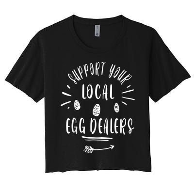 Support Your Local Egg Dealers,Chicken Lover Women's Crop Top Tee