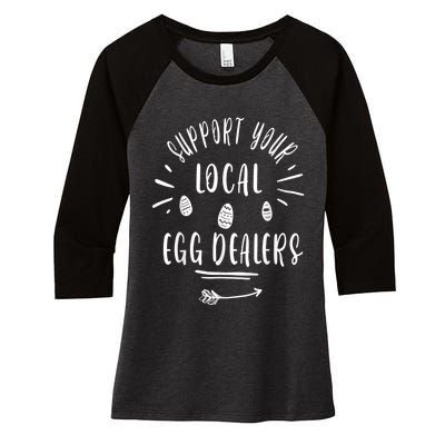 Support Your Local Egg Dealers,Chicken Lover Women's Tri-Blend 3/4-Sleeve Raglan Shirt