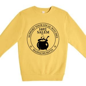 Support Your Local Witches The 1692 Witch Trials Of Salem Funny Gift Premium Crewneck Sweatshirt