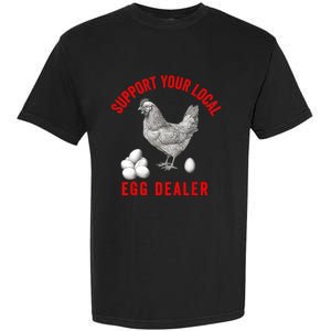 Support Your Local Egg Dealers Chicken Egg Lover Garment-Dyed Heavyweight T-Shirt