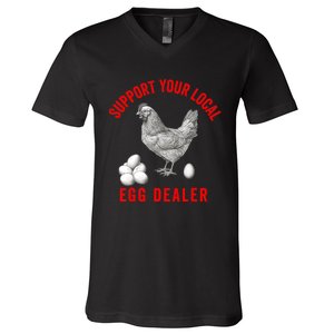 Support Your Local Egg Dealers Chicken Egg Lover V-Neck T-Shirt