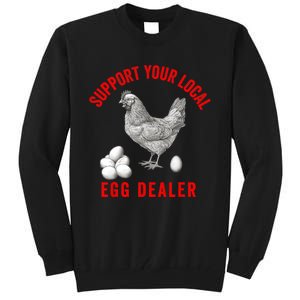 Support Your Local Egg Dealers Chicken Egg Lover Tall Sweatshirt