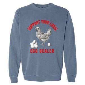 Support Your Local Egg Dealers Chicken Egg Lover Garment-Dyed Sweatshirt