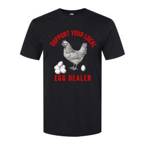 Support Your Local Egg Dealers Chicken Egg Lover Softstyle CVC T-Shirt