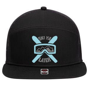 Ski Ya Later Funny Skiing Gift Great Gift 7 Panel Mesh Trucker Snapback Hat