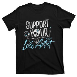 Support Your Loco Artist Creative Design T-Shirt