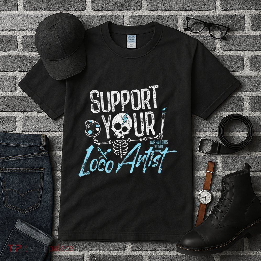 Support Your Loco Artist Creative Design Tall T-Shirt