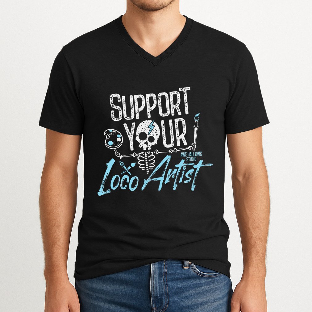 Support Your Loco Artist Creative Design V-Neck T-Shirt