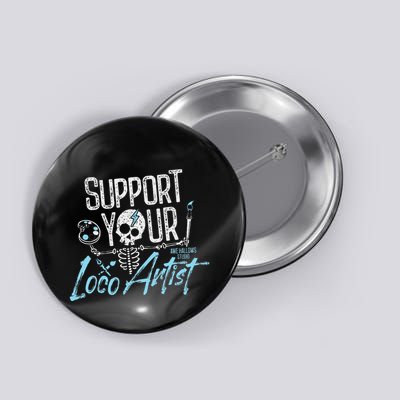 Support Your Loco Artist Creative Design Button