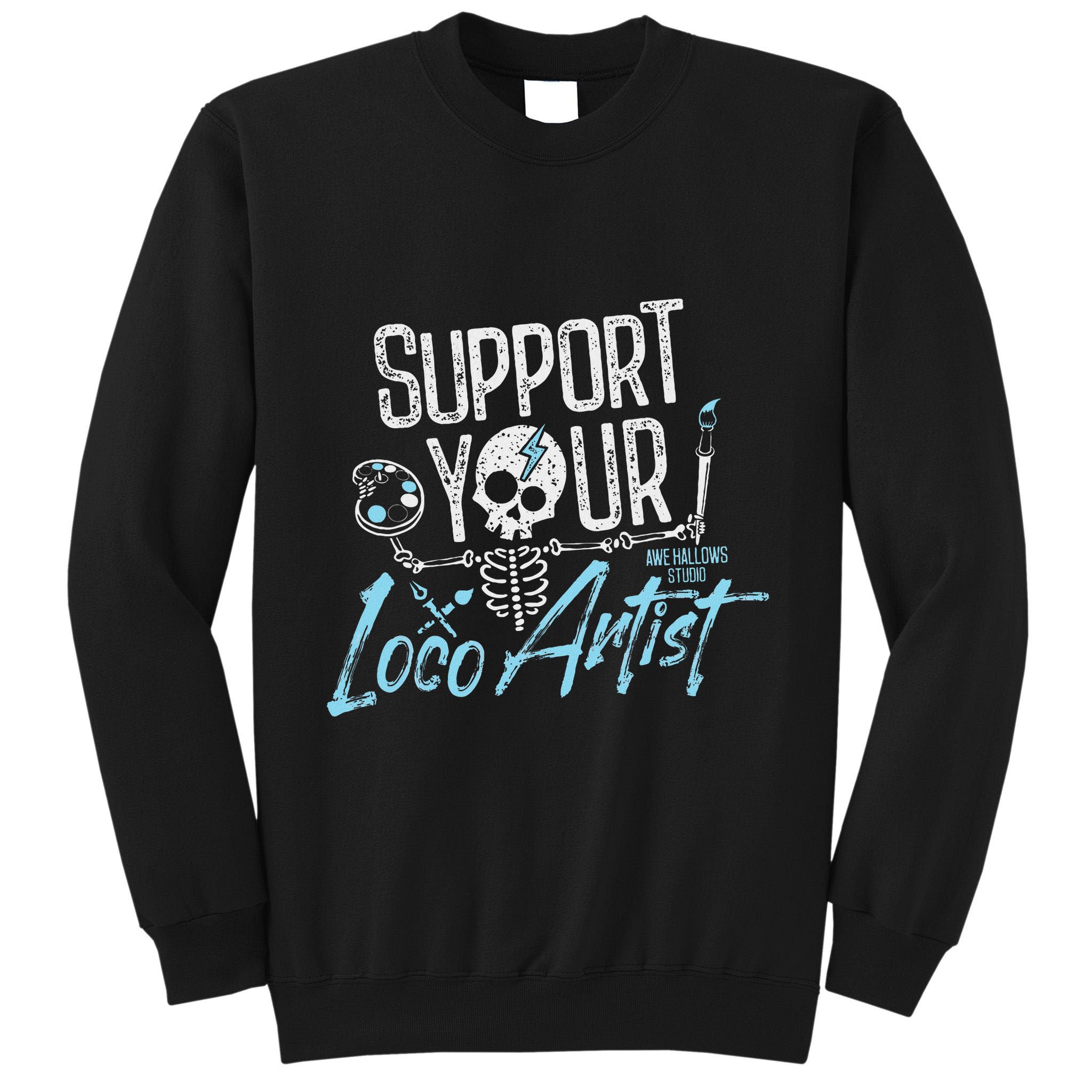 Support Your Loco Artist Creative Design Tall Sweatshirt