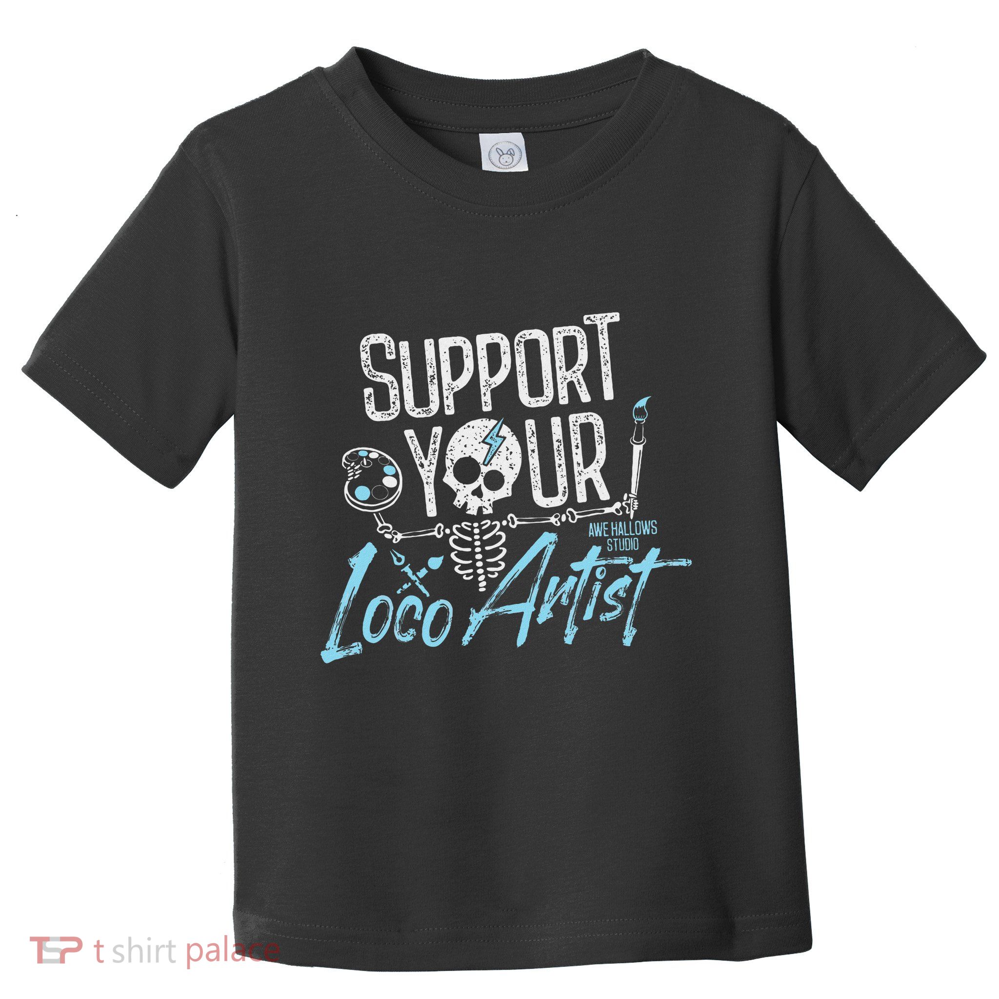 Support Your Loco Artist Creative Design Toddler T-Shirt
