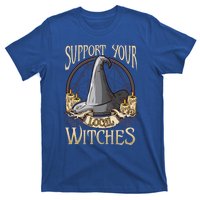 Support Your Local Witch! Funny Halloween Funny Gift T-Shirt